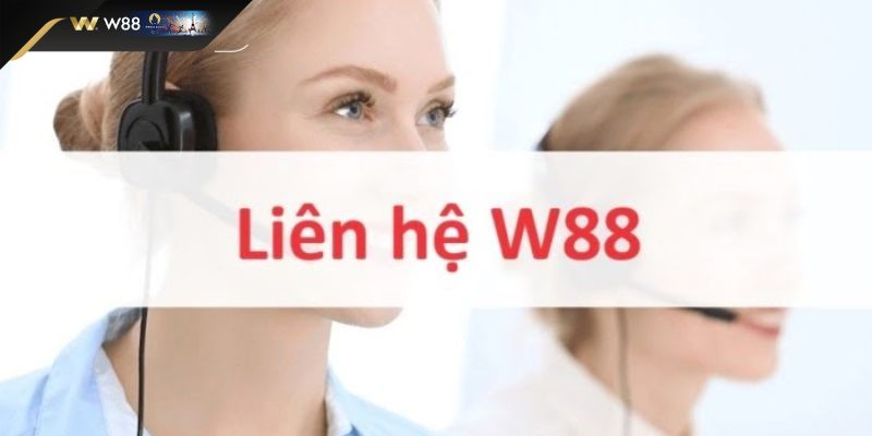 Cách liên hệ W88 nhanh chóng