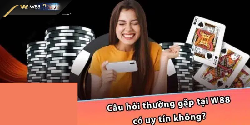 Câu hỏi thường gặp tại W88 về sự an toàn