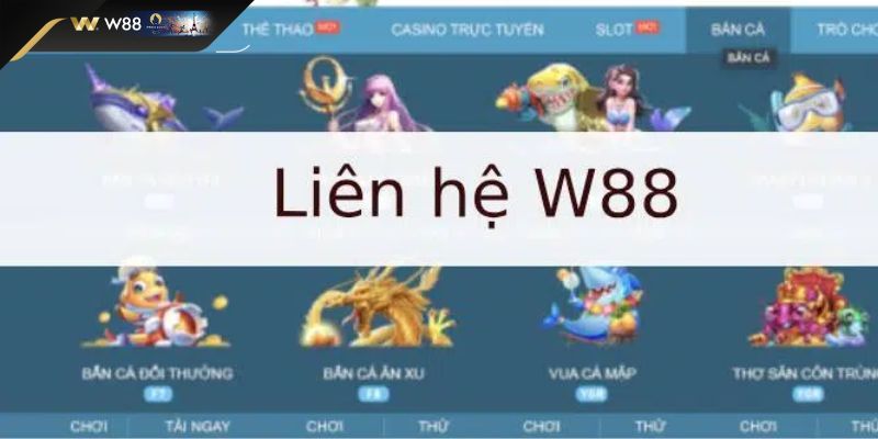 Lưu ý khi liên hệ W88