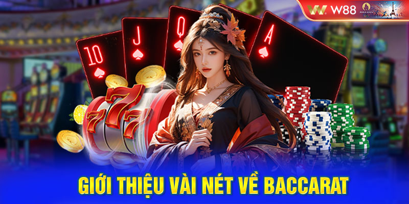 Giới thiệu vài nét về Baccarat 